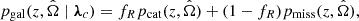 Mathematical equation: $$ \begin{aligned} p_{\rm gal}(z,\hat{\Omega } \mid \boldsymbol{\lambda }_c) = f_R p_{\rm cat}(z,\hat{\Omega }) + (1-f_R) p_{\rm miss}(z,\hat{\Omega }), \end{aligned} $$
