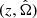 Mathematical equation: $ (z,\hat{\Omega}) $