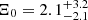 Mathematical equation: $ \Xi_0 = 2.1^{+3.2}_{-2.1} $