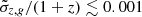 Mathematical equation: $ \tilde\sigma_{z,g} /(1+z) \lesssim 0.001 $