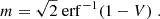 Mathematical equation: $$ \begin{aligned} m=\sqrt{2}\;\mathrm{erf}^{-1}(1-V)\;. \end{aligned} $$