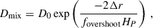 Mathematical equation: $$ \begin{aligned} D_\mathrm{mix} =D_0\exp \left(\frac{-2\Delta r}{f_{\mathrm{overshoot} } H_P} \right)\,, \end{aligned} $$