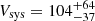 Mathematical equation: $ V_{\mathrm{sys}} = 104^{+64}_{-37} $