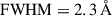 Mathematical equation: $ \mathrm{FWHM} = 2.3\,\AA $