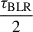 Mathematical equation: $ \frac{\tau_{\mathrm{BLR}}}{2} $