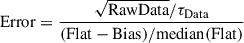 Mathematical equation: $$ \begin{aligned} \mathrm{Error}&= \frac{\sqrt{\mathrm{RawData}}/\tau _{\rm Data}}{(\mathrm{Flat}-\mathrm{Bias})/\mathrm{median(Flat)}} \end{aligned} $$