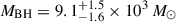 Mathematical equation: $ M_{\mathrm{BH}} = 9.1^{+1.5}_{-1.6} \times 10^{3}\,M_{\odot} $