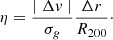 Mathematical equation: $$ \begin{aligned} \eta = \frac{\mid \Delta v \mid }{\sigma _{g}} \frac{\Delta r}{R_{200}} \cdot \end{aligned} $$