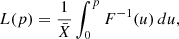 Mathematical equation: $$ \begin{aligned} L(p) = \dfrac{1}{\bar{X}} \int _{0}^{p} F^{-1}(u) \,du, \end{aligned} $$