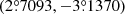 $ (2{{{\overset{\circ}{.}}}}7093, {-}3{{{\overset{\circ}{.}}}}1370) $