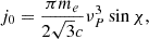 Mathematical equation: $$ \begin{aligned} {j_0} = \frac{{\pi {m_e}}}{{2\sqrt{3} c}}\nu _P^3\sin \chi , \end{aligned} $$