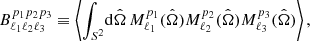 Mathematical equation: $$ \begin{aligned} B_{\ell _1 \ell _2 \ell _3}^{p_1 p_2 p_3} \equiv \left\langle \int _{S^2} \!\mathrm{d} \hat{\Omega }\, M_{\ell _1}^{p_1}(\hat{\Omega }) M_{\ell _2}^{p_2}(\hat{\Omega }) M_{\ell _3}^{p_3}(\hat{\Omega })\right\rangle , \end{aligned} $$