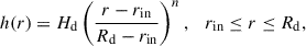 Mathematical equation: $$ \begin{aligned} h(r) = H_{\rm d} \left(\frac{r - r_{\mathrm{in} }}{R_{\rm d} - r_{\mathrm{in} }}\right)^n, \quad r_{\mathrm{in} } \le r \le R_{\rm d}, \end{aligned} $$