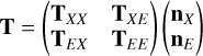 Mathematical equation: $\[\mathbf{T}=\left(\begin{array}{ll}\mathbf{T}_{X X} & \mathbf{T}_{X E} \\\mathbf{T}_{E X} & \mathbf{T}_{E E}\end{array}\right)\binom{\mathbf{n}_X}{\mathbf{n}_E}\]$