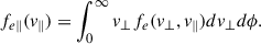 Mathematical equation: $$ \begin{aligned} f_{e\parallel }(v_{\parallel }) = \int _{0}^{\infty } v_\perp f_e(v_\perp , v_\parallel ) dv_{\perp }d\phi . \end{aligned} $$