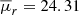 Mathematical equation: $ \overline{\mu}_r = 24.31 $
