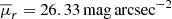 Mathematical equation: $ \overline{\mu}_r = 26.33 \,\mathrm{mag\,arcsec^{-2}} $