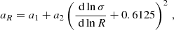 Mathematical equation: $$ \begin{aligned} a_R&= a_1 + a_2 \left( \frac{\text{ d} \ln \sigma }{\text{ d} \ln R} + 0.6125 \right)^2\,, \end{aligned} $$