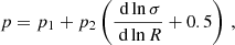 Mathematical equation: $$ \begin{aligned} p&= p_1 + p_2 \left( \frac{\text{ d} \ln \sigma }{\text{ d} \ln R} + 0.5 \right)\,, \end{aligned} $$