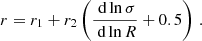Mathematical equation: $$ \begin{aligned} r = r_1 + r_2 \left( \frac{\text{ d} \ln \sigma }{\text{ d} \ln R} + 0.5 \right)\,. \end{aligned} $$