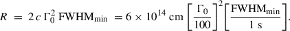 Mathematical equation: $$ \begin{aligned} R\ =\ 2\, c\, \Gamma _{0}^{2}\ \mathrm{FWHM}_{\rm min}\ = 6 \times 10^{14}\ \mathrm{cm}\ \Bigg [\frac{\Gamma _0}{100}\Bigg ]^{2}\Bigg [\frac{\mathrm{FWHM}_{\rm min}}{1\ \mathrm{s}}\Bigg ]. \end{aligned} $$