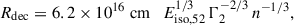 Mathematical equation: $$ \begin{aligned} R_{\rm dec} = 6.2\times 10^{16}\ \mathrm{cm}\ \ \ E_{\mathrm{iso},52}^{1/3}\,\Gamma _2^{-2/3}\,n^{-1/3}, \end{aligned} $$