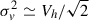 Mathematical equation: $ \sigma_v^2\simeq V_h/\sqrt{2} $