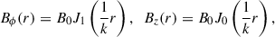 Mathematical equation: $$ \begin{aligned} B_\phi (r)=B_0J_1\left(\frac{1}{k}r\right),~~B_z(r)=B_0J_0\left(\frac{1}{k}r\right), \end{aligned} $$
