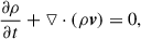 Mathematical equation: $$ \begin{aligned}&\frac{\partial \rho }{\partial t}+\triangledown \cdot (\rho \boldsymbol{v})=0,\end{aligned} $$
