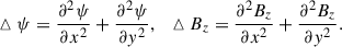 Mathematical equation: $$ \begin{aligned} \vartriangle \psi =\frac{\partial ^2\psi }{\partial x^2}+\frac{\partial ^2\psi }{\partial { y}^2},~~\vartriangle B_z=\frac{\partial ^2 B_z}{\partial x^2}+\frac{\partial ^2 B_z}{\partial { y}^2}. \end{aligned} $$