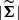 Mathematical equation: $ |\widetilde{\boldsymbol{\Sigma}}| $