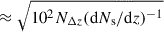 Mathematical equation: $ \approx \sqrt{10^{2} N_{\Delta z}({\mathrm{d} N_{\mathrm{s}}/\mathrm{d} z})^{-1}} $