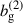 Mathematical equation: $ b_{\mathrm{g}}^{(2)} $