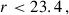 Mathematical equation: $$ \begin{aligned}& r < 23.4\,,\end{aligned} $$