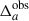 Mathematical equation: $ \Delta_{a}^{\mathrm{obs}} $