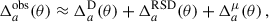 Mathematical equation: $$ \begin{aligned} \Delta _{a}^\mathrm{obs}({\theta })\approx \Delta _{a}^\mathrm{D}({\theta })+ \Delta _{a}^\mathrm{RSD}({\theta })+ \Delta _{a}^{\mu }({\theta })\,, \end{aligned} $$