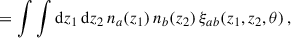 Mathematical equation: $$ \begin{aligned}&=\int \int {\mathrm{d} z}_1\, {\mathrm{d} z}_2\, n_a(z_1)\,n_b(z_2)\, \xi _{ab}(z_1,z_2,\theta )\,, \end{aligned} $$