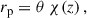 Mathematical equation: $$ \begin{aligned} {r_{\rm p}}=\theta \; \chi (z)\,, \end{aligned} $$