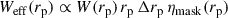 Mathematical equation: $$ \begin{aligned} W_{\rm eff}({r_{\rm p}})&\propto W({r_{\rm p}})\,{r_{\rm p}}\,\Delta {r_{\rm p}}\, \eta _{\rm mask}({r_{\rm p}}) \end{aligned} $$