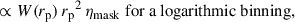Mathematical equation: $$ \begin{aligned}&\propto W({r_{\rm p}})\,{r_{\rm p}}^2\, \eta _{\rm mask} \text{ for} \text{ a} \text{ logarithmic} \text{ binning,}\end{aligned} $$