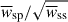 Mathematical equation: $ \overline{w}_{\mathrm{sp}}/\sqrt{\overline{w}_{\mathrm{ss}}} $