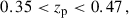 Mathematical equation: $$ \begin{aligned}&0.35<z_{\rm p} < 0.47\,,\end{aligned} $$