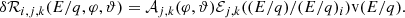 Mathematical equation: $$ \begin{aligned} \delta \mathcal{R} _{i,j,k}(E/q,\varphi ,\vartheta ) = {\mathcal{A} }_{j,k}(\varphi ,\vartheta ){\mathcal{E} }_{j,k}((E/q)/(E/q)_i){\mathrm{v} }(E/q). \end{aligned} $$