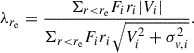 Mathematical equation: $$ \begin{aligned} \lambda _{r_{\rm e}} = \frac{\Sigma _{r < r_{\rm e}}F_i r_i |V_i|}{\Sigma _{r < r_{\rm e}}F_i r_i \sqrt{V_i^2 + \sigma _{v,i}^2}}. \end{aligned} $$