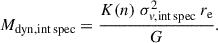 Mathematical equation: $$ \begin{aligned} M_{\mathrm{dyn, int\,spec}} = \frac{K(n)\ \sigma ^2_{v,\mathrm{int\,spec}}\ r_{\rm e}}{G}. \end{aligned} $$
