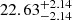 $ {22.63}_{-2.14}^{+2.14} $