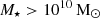 Mathematical equation: $ M_\star > 10^{10}\,\rm{M_\odot} $