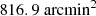 Mathematical equation: $ \rm 816.9\;arcmin^2 $