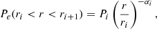Mathematical equation: $$ \begin{aligned} P_{e}( r_{i} < r < r_{i+1}) = P_i \left( \frac{r}{r_{i}} \right)^{-\alpha _{i}}, \end{aligned} $$