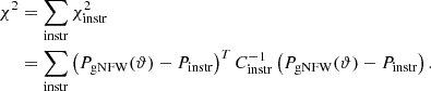 Mathematical equation: $$ \begin{aligned} \chi ^2&= \sum _{\mathrm{instr} } \chi ^2_{\mathrm{instr} } \nonumber \\&= \sum _{\mathrm{instr} } \left( P_{\mathrm{gNFW} }(\vartheta ) - P_{\mathrm{instr} }\right)^{T} C_{\mathrm{instr} }^{-1} \left(P_{\mathrm{gNFW} }(\vartheta ) - P_{\mathrm{instr} }\right). \end{aligned} $$